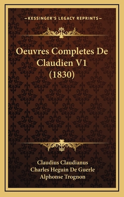 Oeuvres Completes De Claudien V1 (1830) [French] 1168250277 Book Cover
