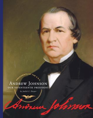 Andrew Johnson: Our Seventeenth President 1602530467 Book Cover