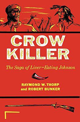 Crow Killer: The Saga of Liver-Eating Johnson 025311425X Book Cover