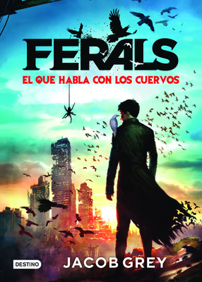 Ferals. El que habla con los cuervos (Spanish E... [Spanish] 6070726316 Book Cover