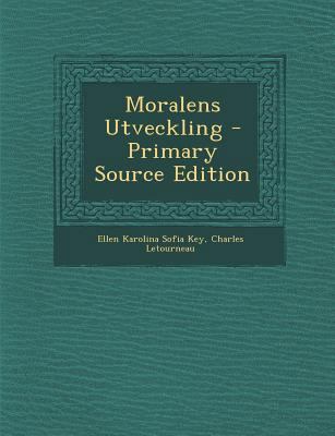Moralens Utveckling - Primary Source Edition [Swedish] 1295880539 Book Cover