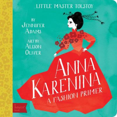 Anna Karenina: A Babylit(r) Fashion Primer 1423634837 Book Cover