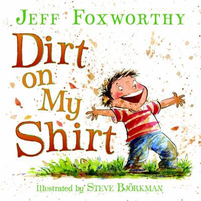 Dirt on My Shirt 006223191X Book Cover