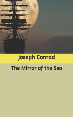 The Mirror of the Sea B086FTSB6B Book Cover