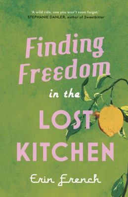 Finding Freedom in the Lost Kitchen            Book Cover