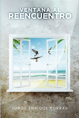 Ventana Al Reencuentro [Spanish] 1300114797 Book Cover