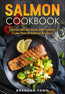 Salmon Cookbook: Salmon Recipe Book with Yummy ... 1661124518 Book Cover