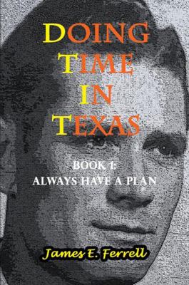 Hardcover Doing Time in Texas 2nd Edition : Always Have a Plan Book