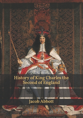 History of King Charles the Second of England B08T43T99Y Book Cover