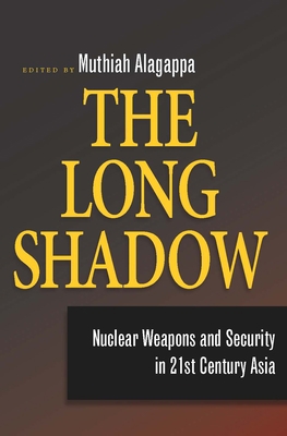 The Long Shadow: Nuclear Weapons and Security i... 080476087X Book Cover