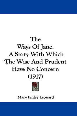 The Ways Of Jane: A Story With Which The Wise A... 1437433863 Book Cover