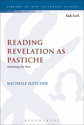 Reading Revelation as Pastiche: Imitating the Past 0567685284 Book Cover