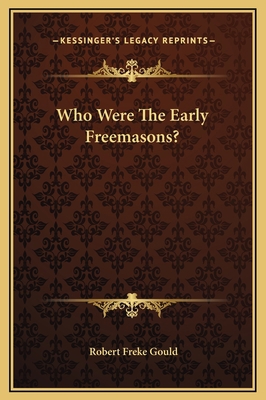 Who Were The Early Freemasons? 1169217494 Book Cover