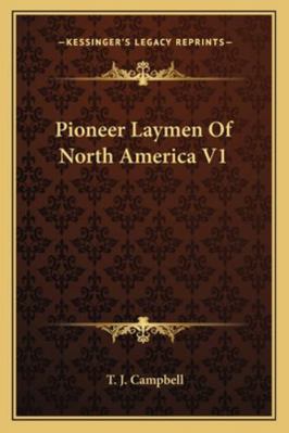 Pioneer Laymen Of North America V1 1162996528 Book Cover