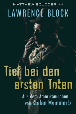 Tief bei den ersten Toten [German] 1548932000 Book Cover