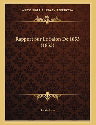 Rapport Sur Le Salon De 1853 (1853) [French] 1167346327 Book Cover