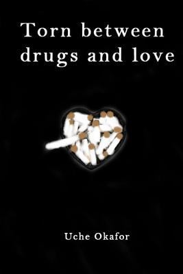 Torn Between Drugs and Love 1927914094 Book Cover
