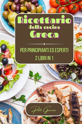 Ricettario della cucina greca bundle: 2 libri in 1 [Italian] B0CJ1XCL57 Book Cover