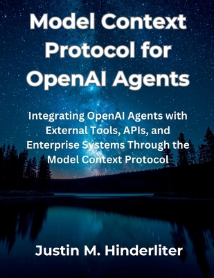 Model Context Protocol for OpenAI Agents: Integ... B0H44Y9MHW Book Cover