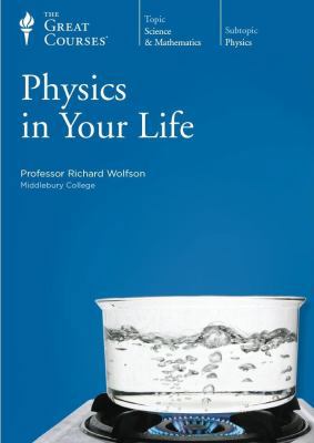 Physics in Your Life 1565859383 Book Cover