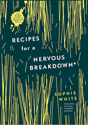 Recipes for a Nervous Breakdown 071717090X Book Cover