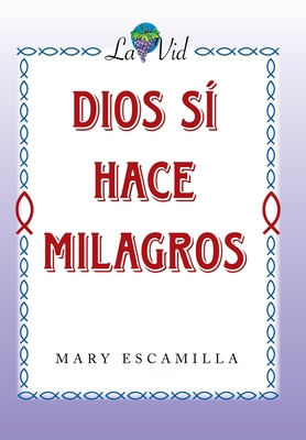 Dios Sí Hace Milagros [Spanish] 1506548083 Book Cover