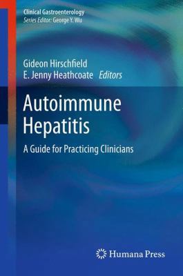 Autoimmune Hepatitis: A Guide for Practicing Cl... 1607615681 Book Cover