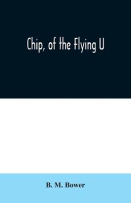 Chip, of the Flying U 9354020178 Book Cover