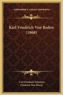 Karl Friedrich Von Baden (1868) [German] 1169317359 Book Cover
