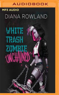 White Trash Zombie Unchained 1543667376 Book Cover