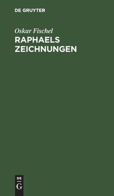Raphaels Zeichnungen: Versuch Einer Kritik Der ... [German] 3111091325 Book Cover