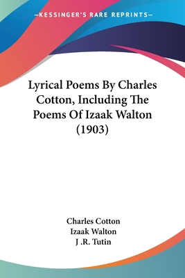 Lyrical Poems By Charles Cotton, Including The ... 054879510X Book Cover