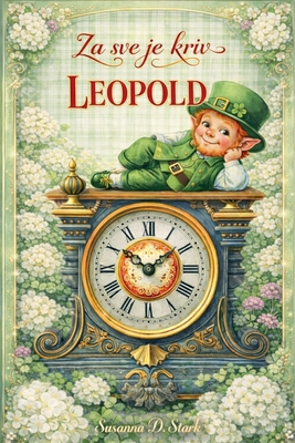 Za sve je kriv Leopold [Serbian] B0CJLVM18N Book Cover
