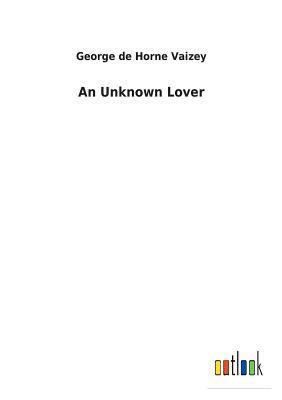 An Unknown Lover 3732621979 Book Cover