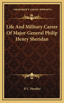 Life and Military Career of Major-General Phili... 1163450545 Book Cover