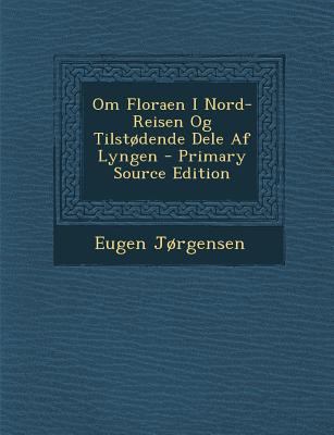 Om Floraen I Nord-Reisen Og Tilstodende Dele AF... [Norwegian] 1294169920 Book Cover