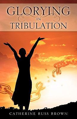 Glorying in Tribulation 1615799869 Book Cover
