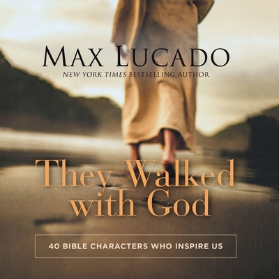 They Walked with God: 40 Bible Characters Who I... B0C62SZ6P3 Book Cover