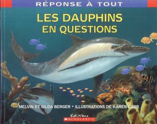 Les dauphins en questions [French] 0439941067 Book Cover