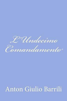 L'Undecimo Comandamento [Italian] 1478245697 Book Cover