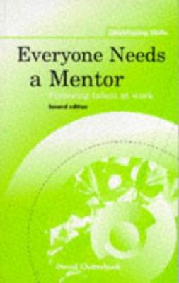 Everyone Needs a Mentor: Fostering Talent at Work 0852924615 Book Cover