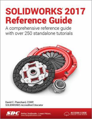 Solidworks 2017 Reference Guide (Including Uniq... 1630570613 Book Cover