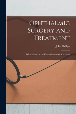 Ophthalmic Surgery and Treatment: With Advice o... 1015154484 Book Cover