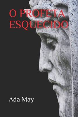 O profeta esquecido [Portuguese] 1093527846 Book Cover