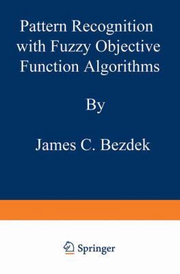 Pattern Recognition with Fuzzy Objective Functi... 0306406713 Book Cover