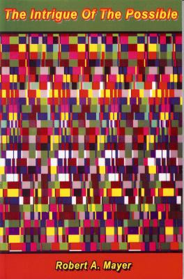 The Intrigue of the Possible 0982228902 Book Cover