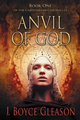 Anvil of God: Book One of the Carolingian Chron... 1475990200 Book Cover