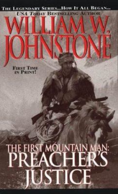 The First Mountain Man: Preacher's Justice 0786015489 Book Cover