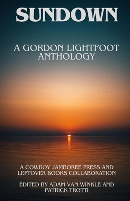 Sundown: an anthology incited by Gordon Lightfoot B0CVF24ZB3 Book Cover