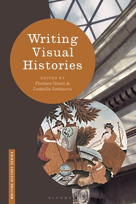 Writing Visual Histories 1350023485 Book Cover